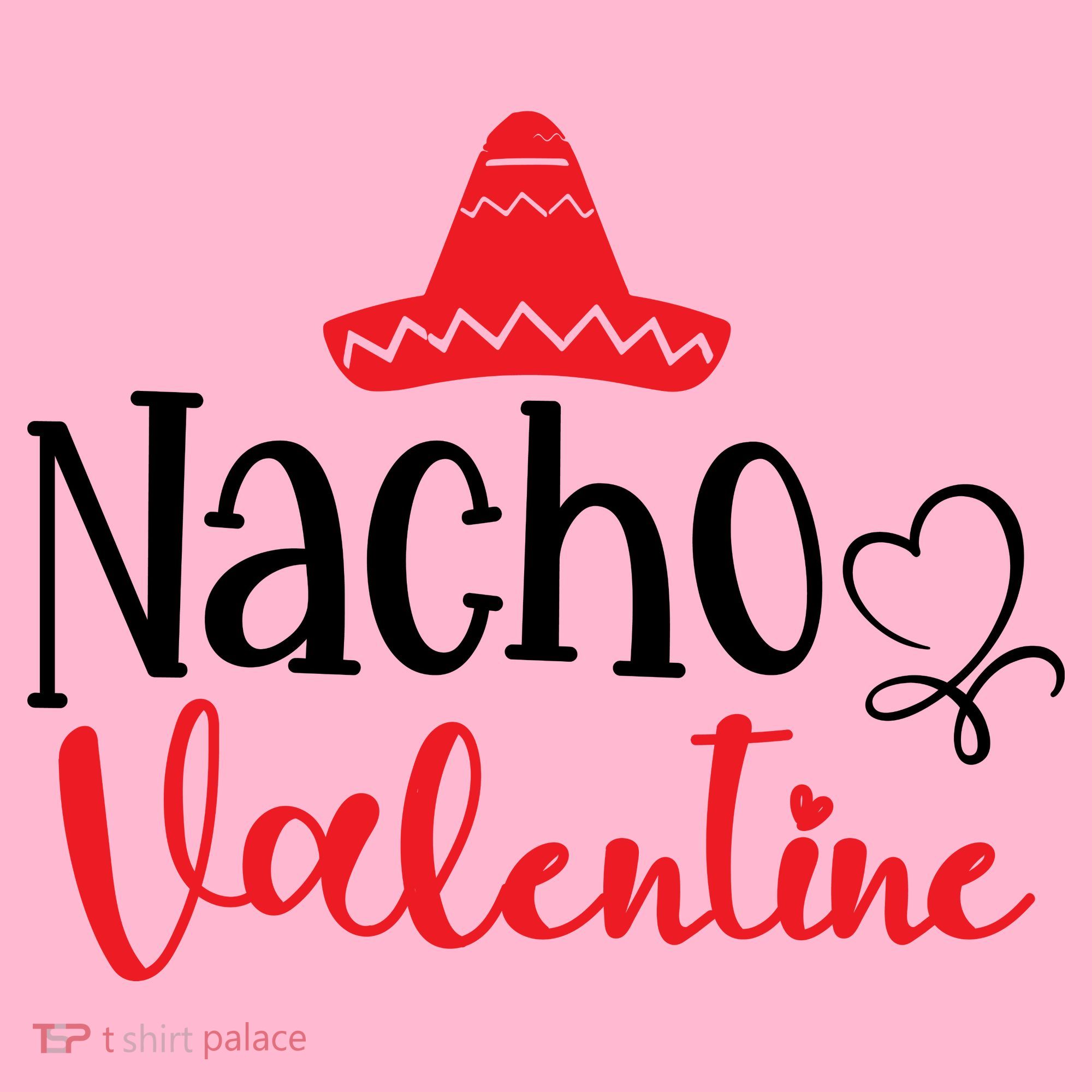 Nacho Valentine, Valentine White, Valentine For Husband, Couple Kids T-Shirt