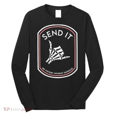 No Victory Without Sacrifice Send It Skeleton Hand Long Sleeve Shirt