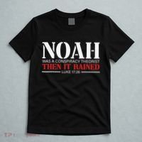 Noah Was A Conspiracy Theorist Then It Rained T-Shirt thumb 5