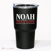 Noah Was A Conspiracy Theorist Then It Rained Tumbler thumb 0
