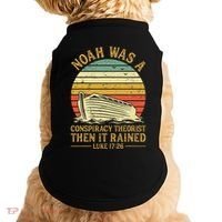 Noah Was A Conspiracy Theorist Then It Rained Christian Doggie Tank thumb 0