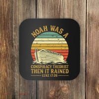 Noah Was A Conspiracy Theorist Then It Rained Christian Coaster thumb 0
