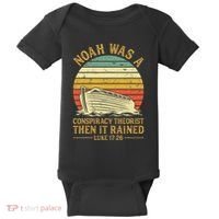 Noah Was A Conspiracy Theorist Then It Rained Christian Baby Bodysuit thumb 0
