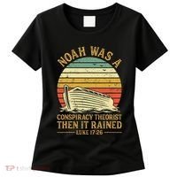 Noah Was A Conspiracy Theorist Then It Rained Christian Women's T-Shirt thumb 0