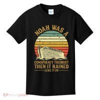 Noah Was A Conspiracy Theorist Then It Rained Christian Kids T-Shirt thumb 0