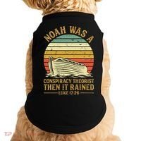 Noah Was A Conspiracy Theorist Then It Rained Christian Doggie Tank thumb 0