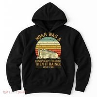 Noah Was A Conspiracy Theorist Then It Rained Christian Hoodie thumb 0