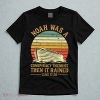 Noah Was A Conspiracy Theorist Then It Rained Christian T-Shirt thumb 5
