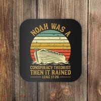 Noah Was A Conspiracy Theorist Then It Rained Christian Coaster thumb 0