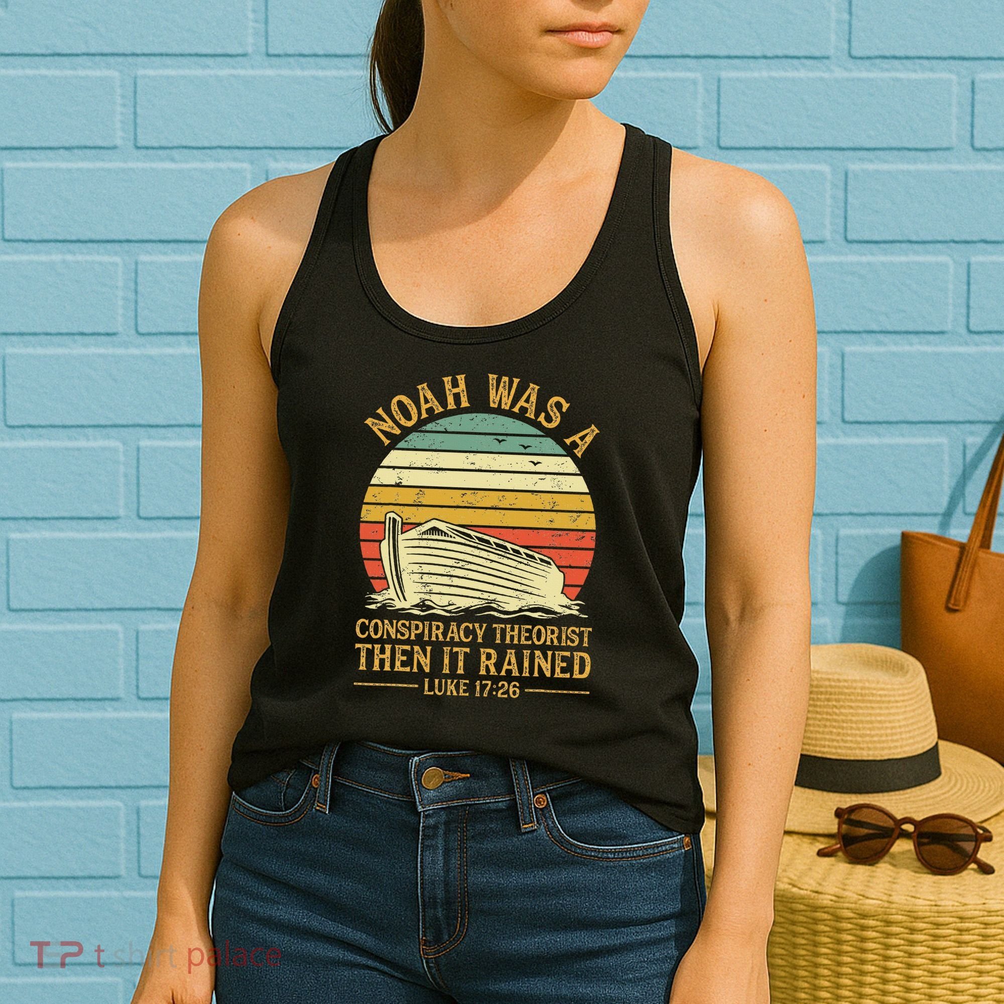 Noah Was A Conspiracy Theorist Then It Rained Christian Women's Tank Top