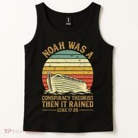 Noah Was A Conspiracy Theorist Then It Rained Christian Tank Top thumb 2