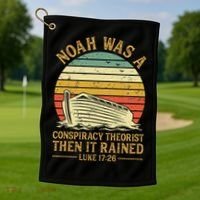 Noah Was A Conspiracy Theorist Then It Rained Christian Golf Towel thumb 1