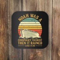 Noah Was A Conspiracy Theorist Then It Rained Christian Coaster thumb 0
