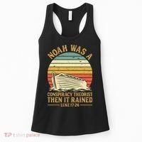 Noah Was A Conspiracy Theorist Then It Rained Christian Women's Tank Top thumb 0