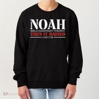 Noah Was A Conspiracy Theorist Then It Rained Women's Sweatshirt thumb 0