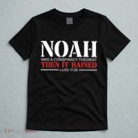 Noah Was A Conspiracy Theorist Then It Rained T-Shirt thumb 5