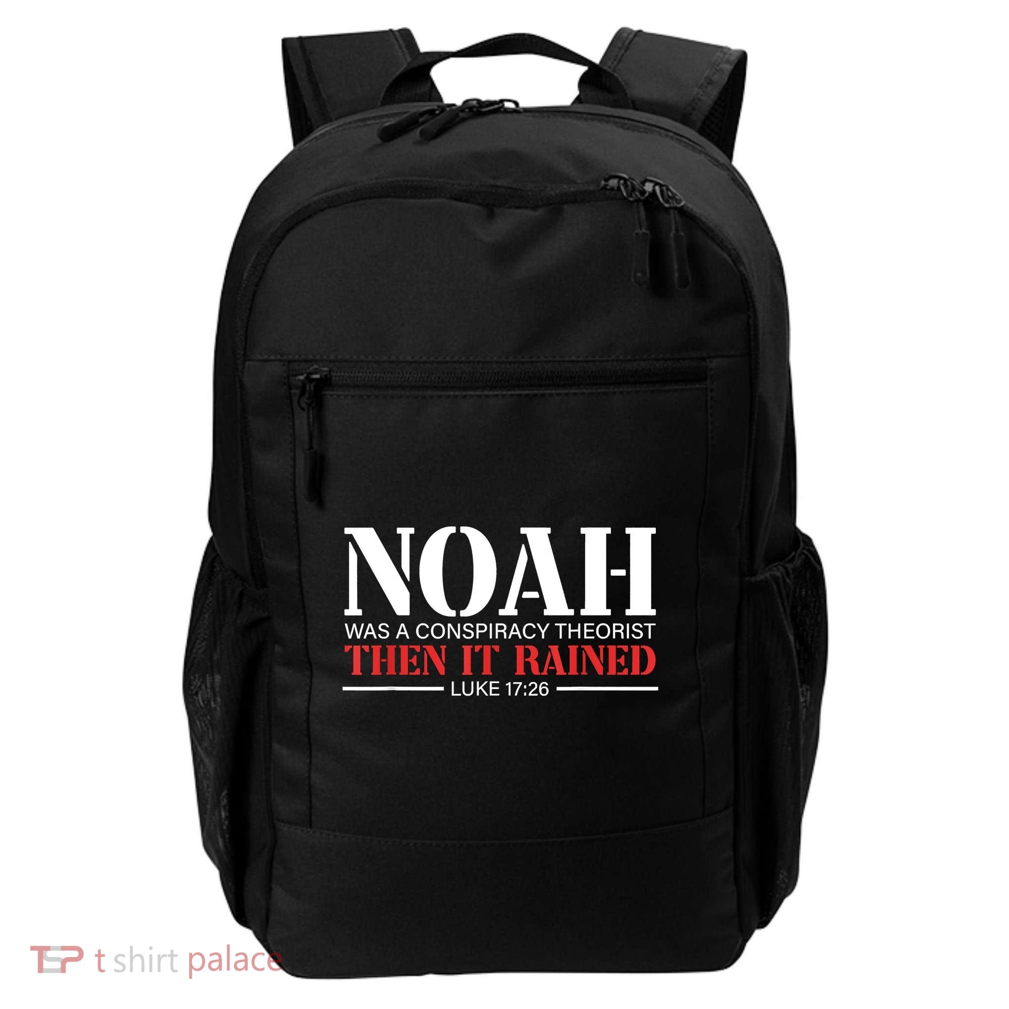 Noah Was A Conspiracy Theorist Then It Rained Backpack