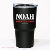 Noah Was A Conspiracy Theorist Then It Rained Tumbler thumb 0