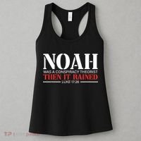 Noah Was A Conspiracy Theorist Then It Rained Women's Tank Top thumb 3