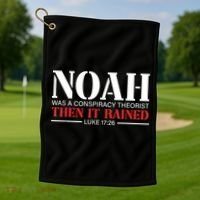 Noah Was A Conspiracy Theorist Then It Rained Golf Towel thumb 1