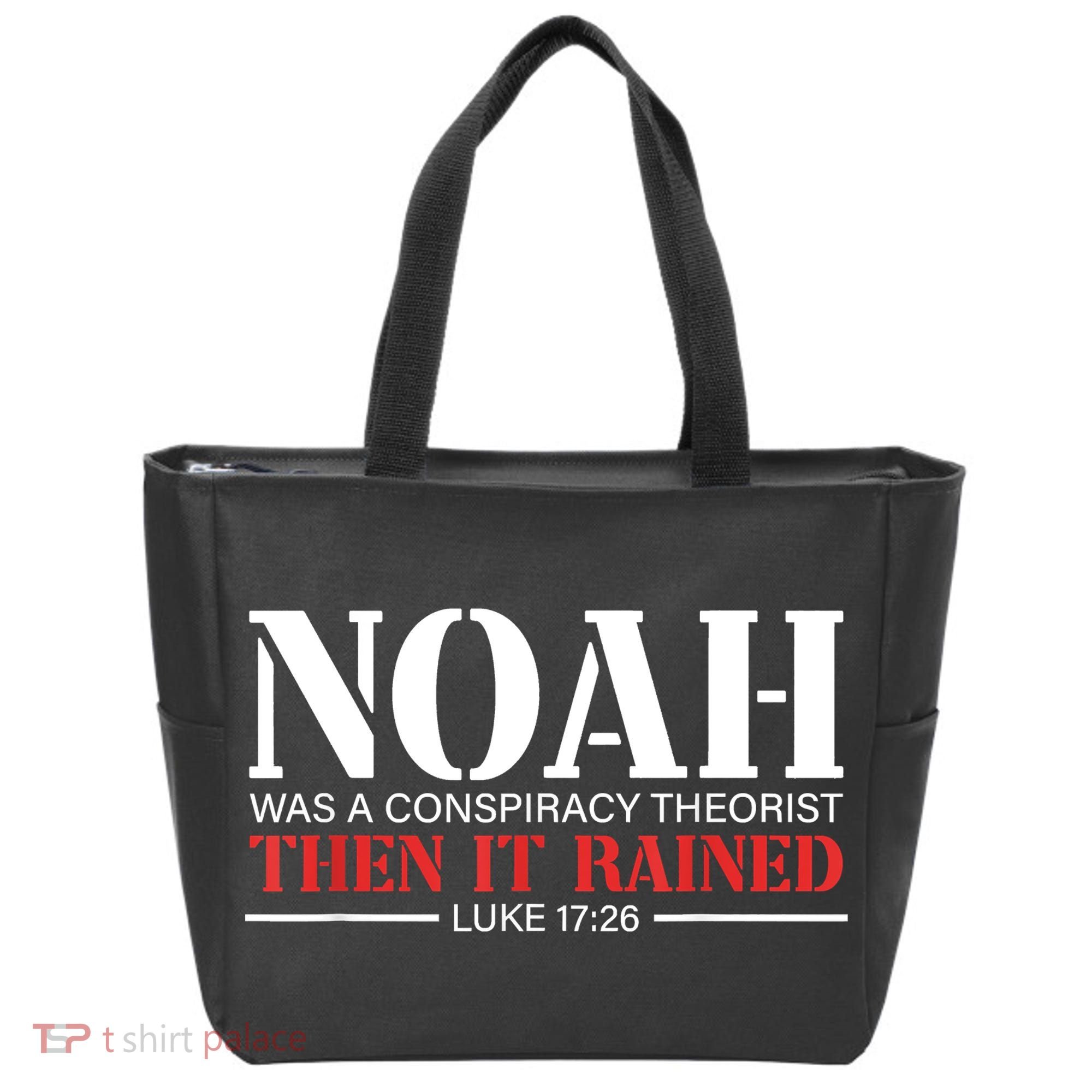 Noah Was A Conspiracy Theorist Then It Rained Tote Bag