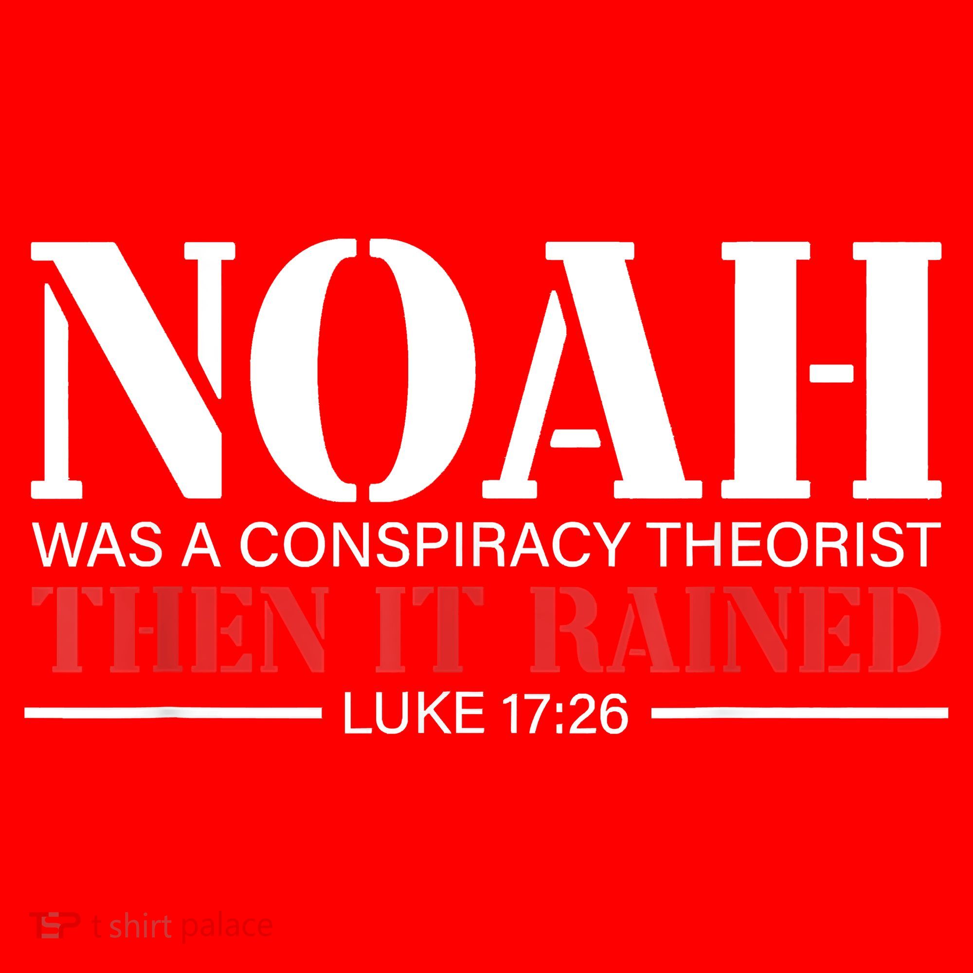 Noah Was A Conspiracy Theorist Then It Rained Santa Hat