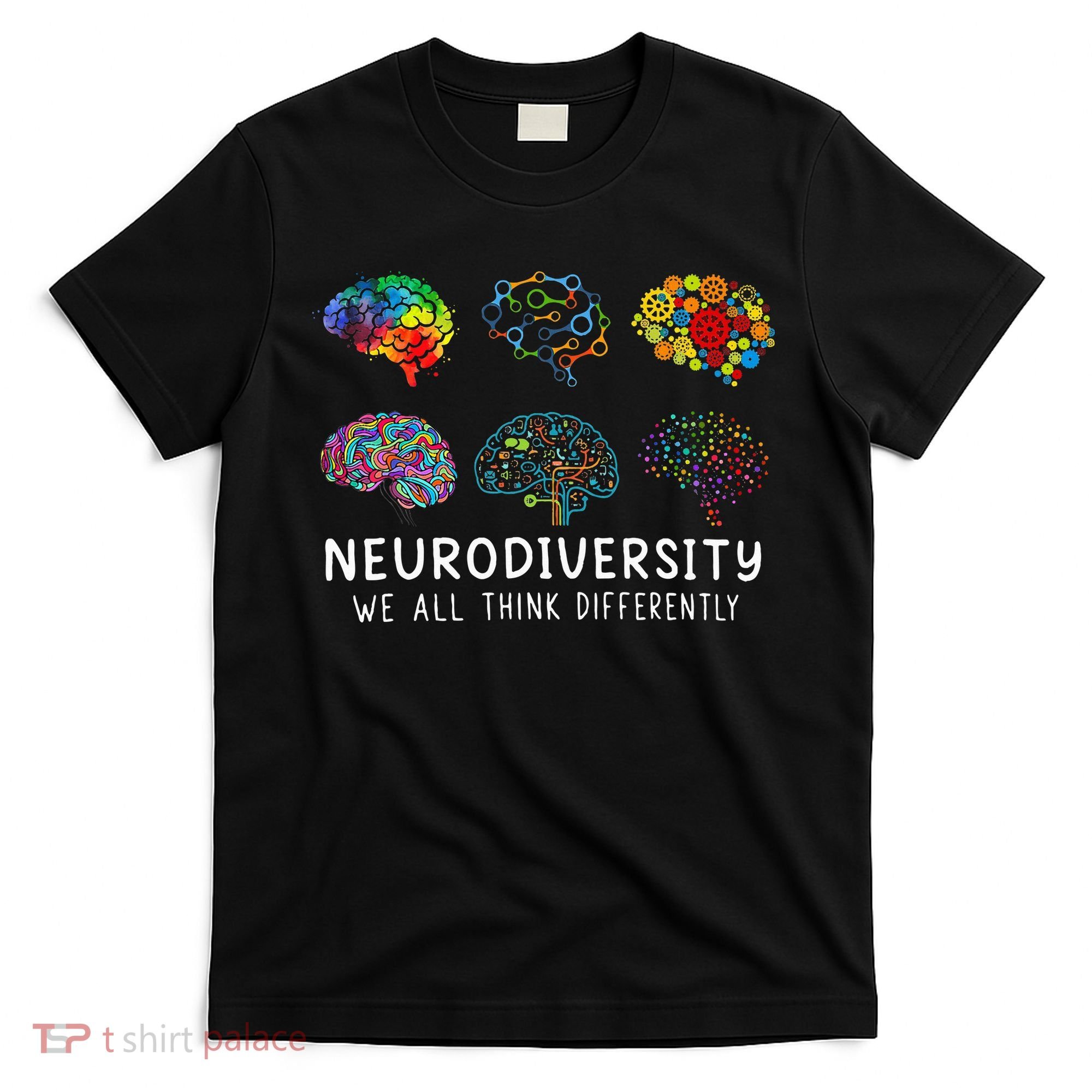 Neurodiversity We All Think Differently Brain Autism T-Shirt