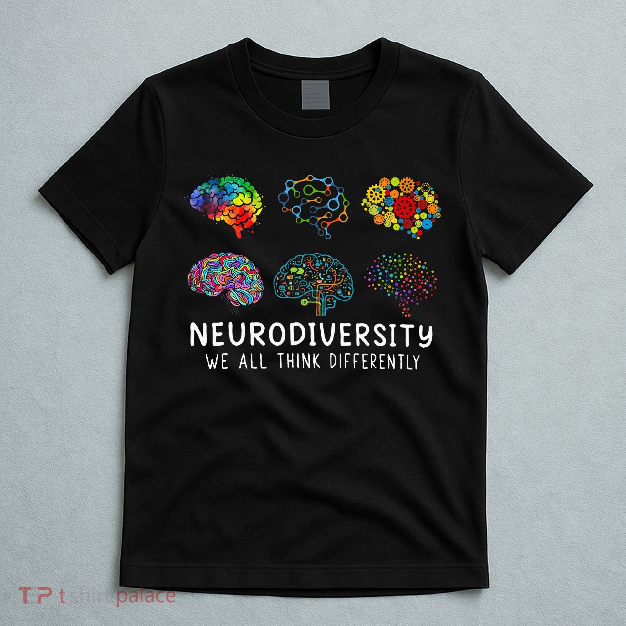 Neurodiversity We All Think Differently Brain Autism T-Shirt