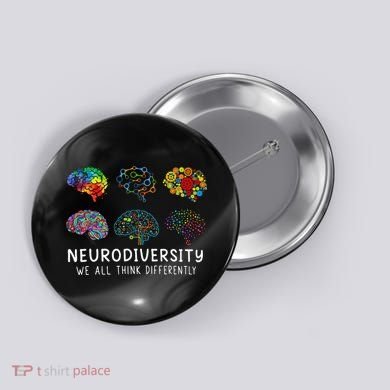 Neurodiversity We All Think Differently Brain Autism Button