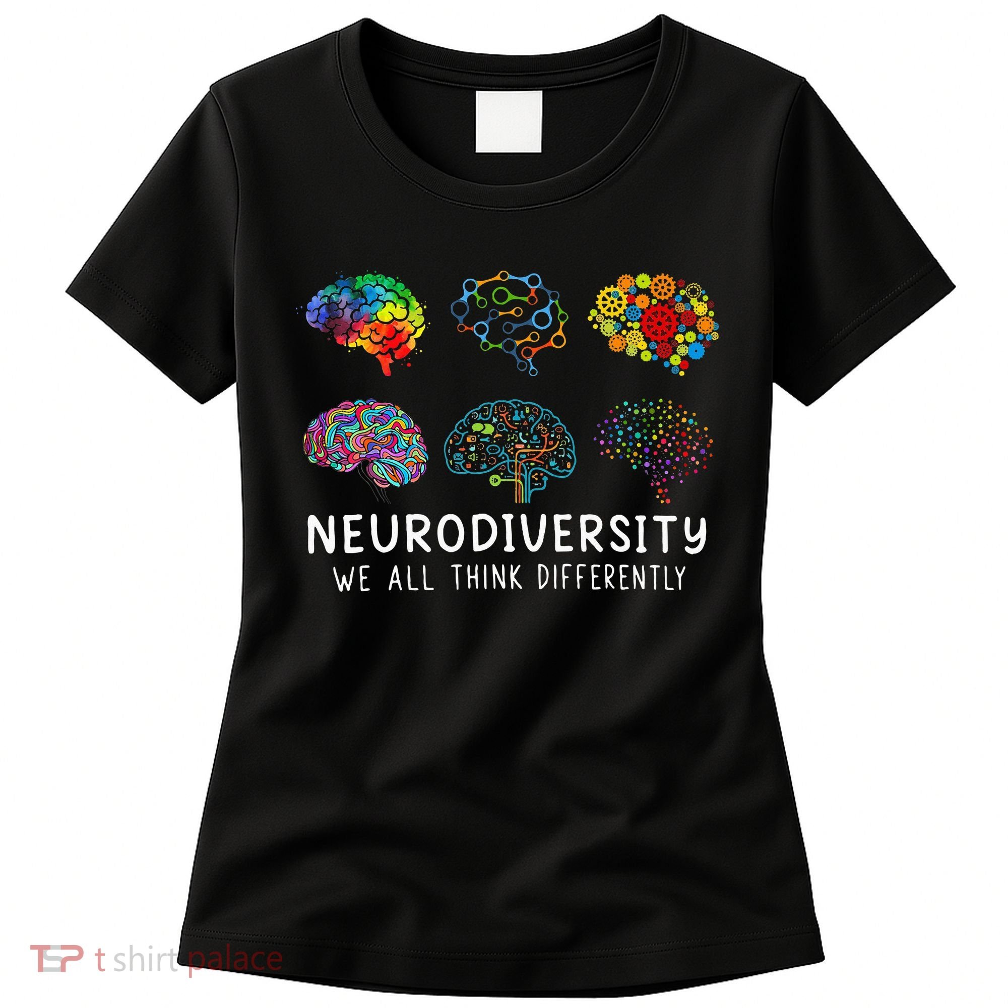 Neurodiversity We All Think Differently Brain Autism Women's T-Shirt
