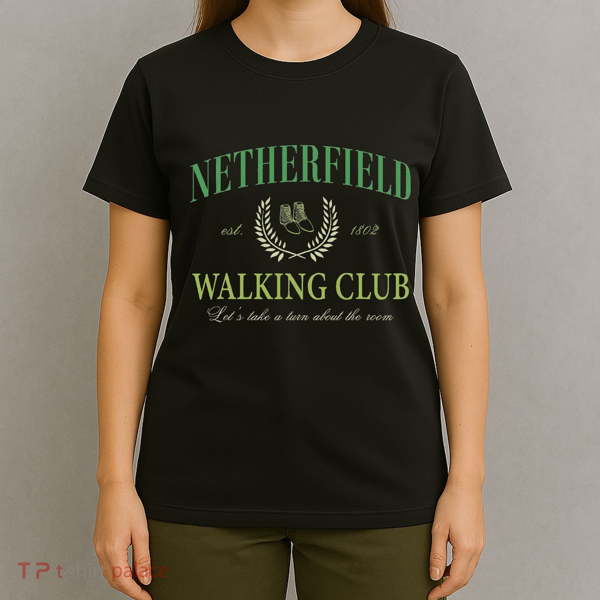 Netherfield Walking Club LetS Take A Turn About The Room T-Shirt