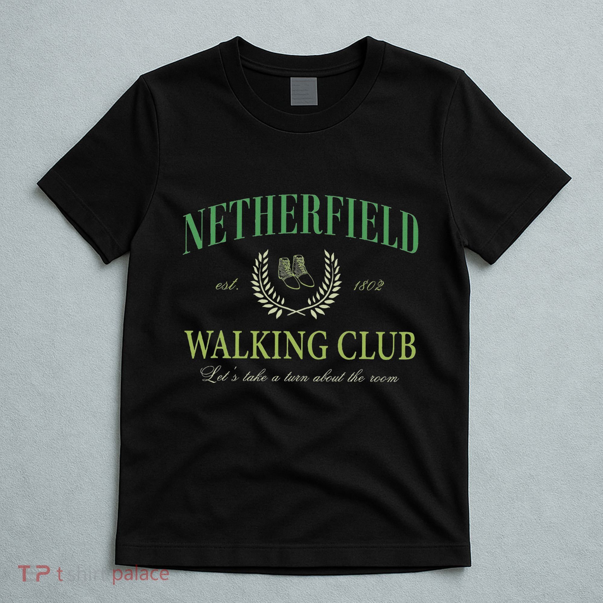 Netherfield Walking Club LetS Take A Turn About The Room T-Shirt