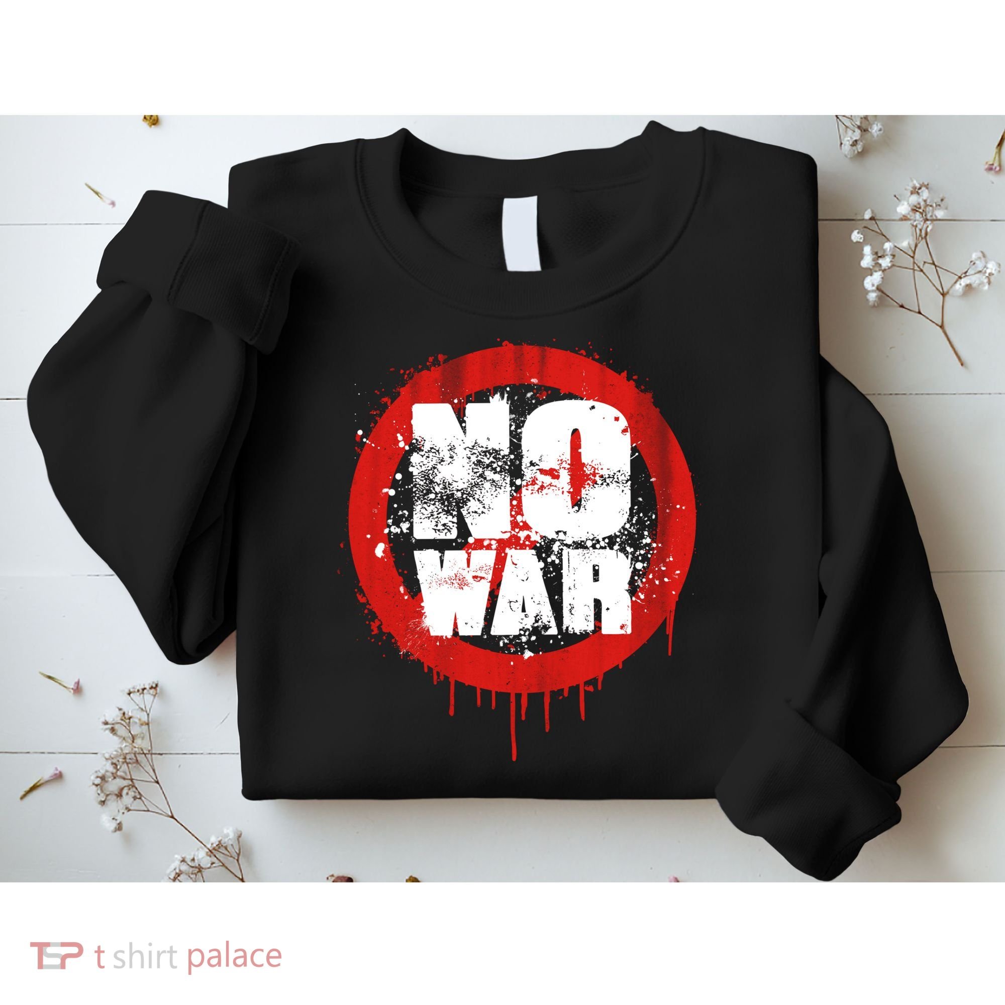 No War Distressed Grunge Paint  Sweatshirt