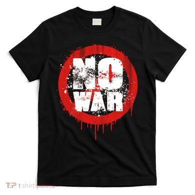 No War Distressed Grunge Paint  T-Shirt