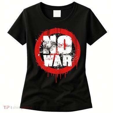 No War Distressed Grunge Paint  Women's T-Shirt