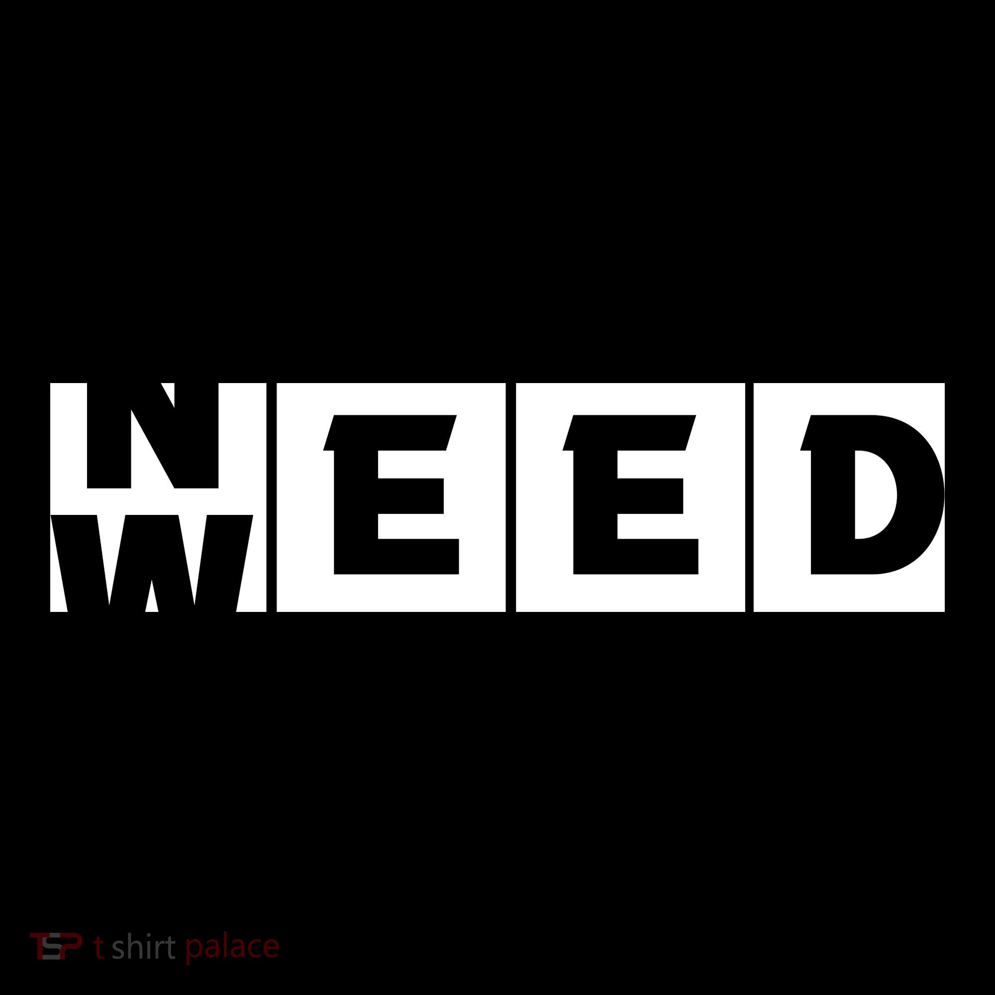 Need Weed | Funny Cannabis Weed Women's Tank Top