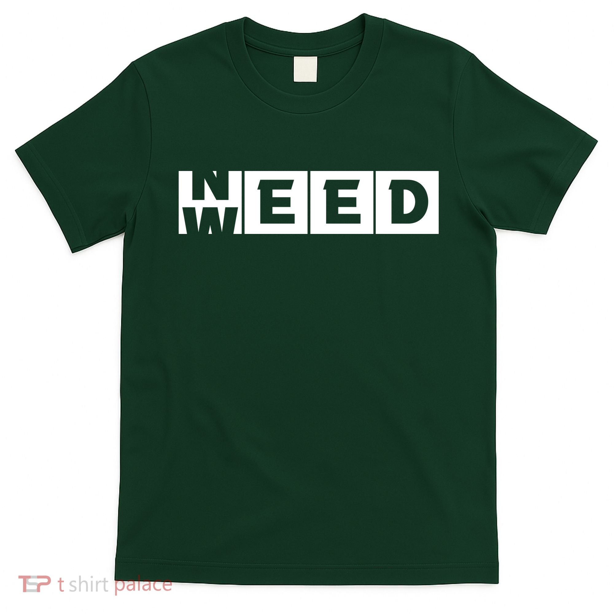 Need Weed | Funny Cannabis Weed T-Shirt