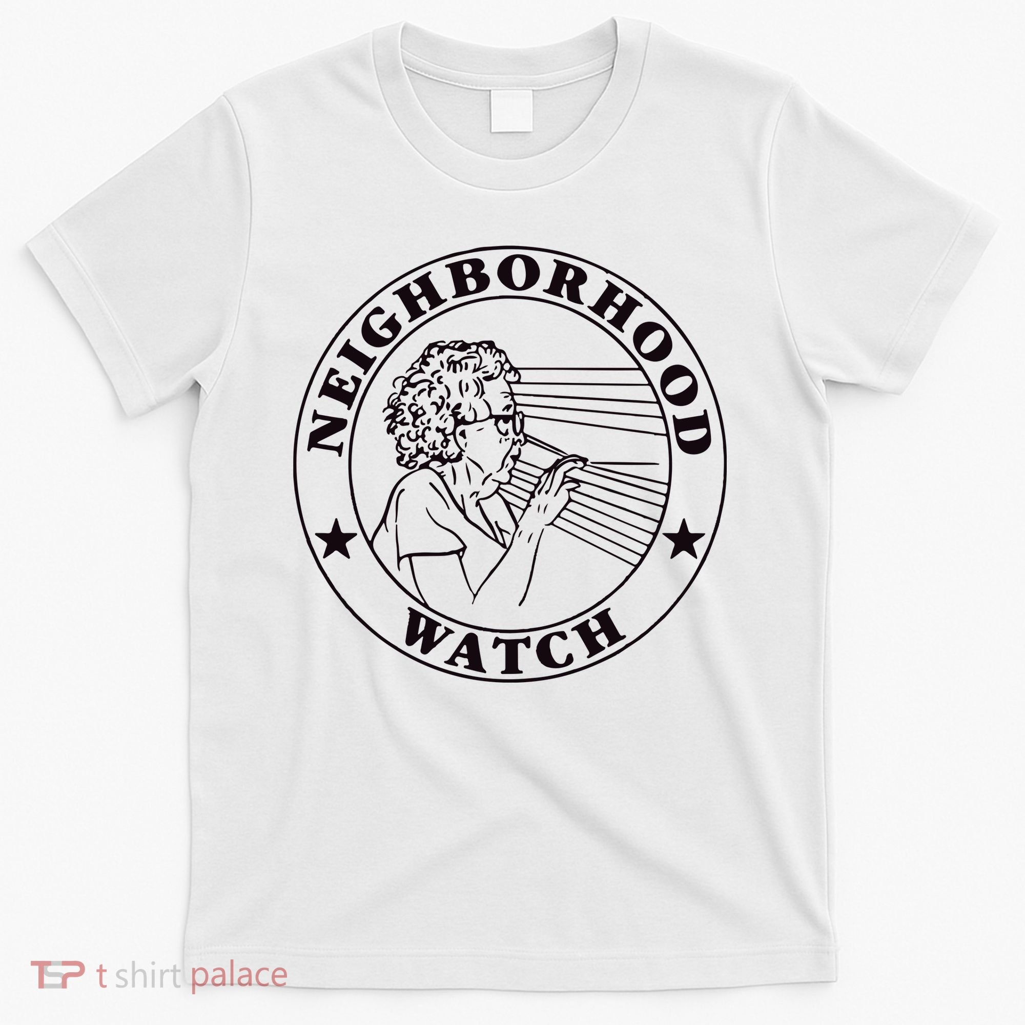 Neighborhood Watch Funny T-Shirt