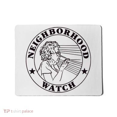 Neighborhood Watch Funny Mousepad