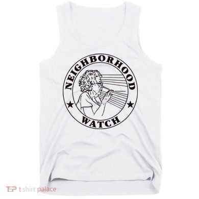 Neighborhood Watch Funny Tank Top