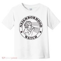 Neighborhood Watch Funny Toddler T-Shirt thumb 0