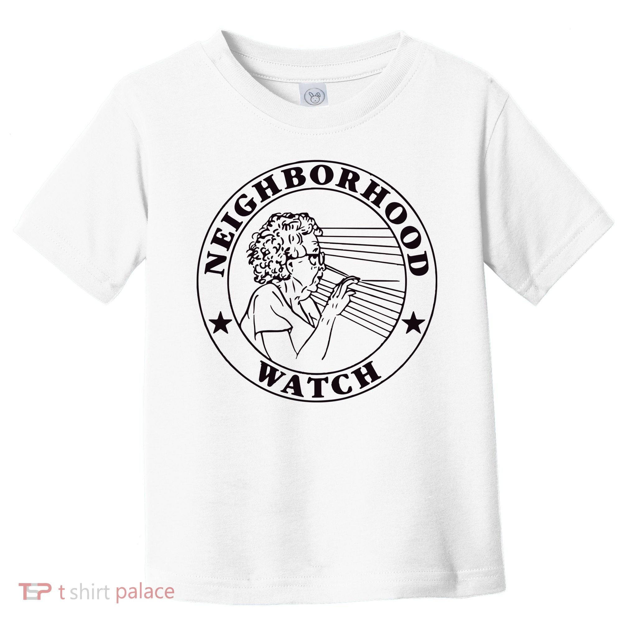 Neighborhood Watch Funny Toddler T-Shirt