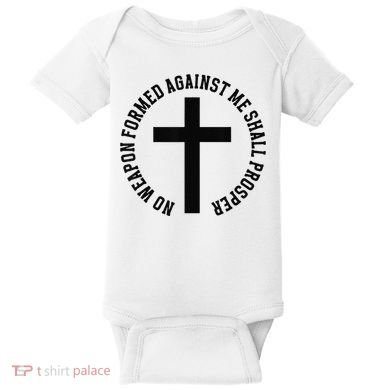 No Weapon Formed Against Me Shall Prosper Baby Bodysuit