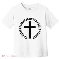No Weapon Formed Against Me Shall Prosper Toddler T-Shirt thumb 0