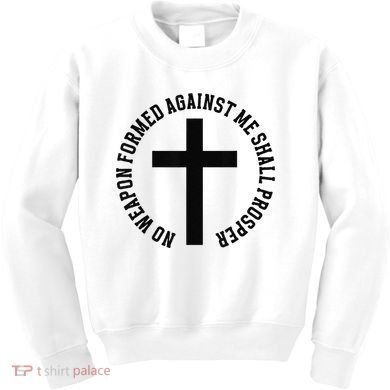 No Weapon Formed Against Me Shall Prosper Kids Sweatshirt