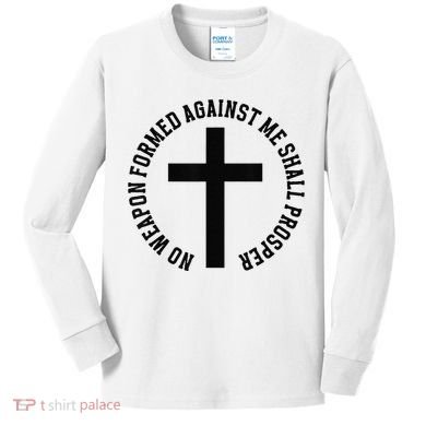 No Weapon Formed Against Me Shall Prosper Kids Long Sleeve Shirt