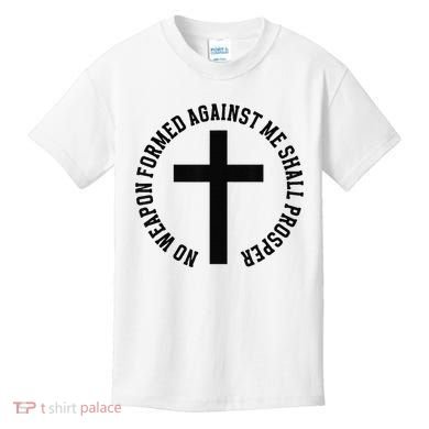 No Weapon Formed Against Me Shall Prosper Kids T-Shirt