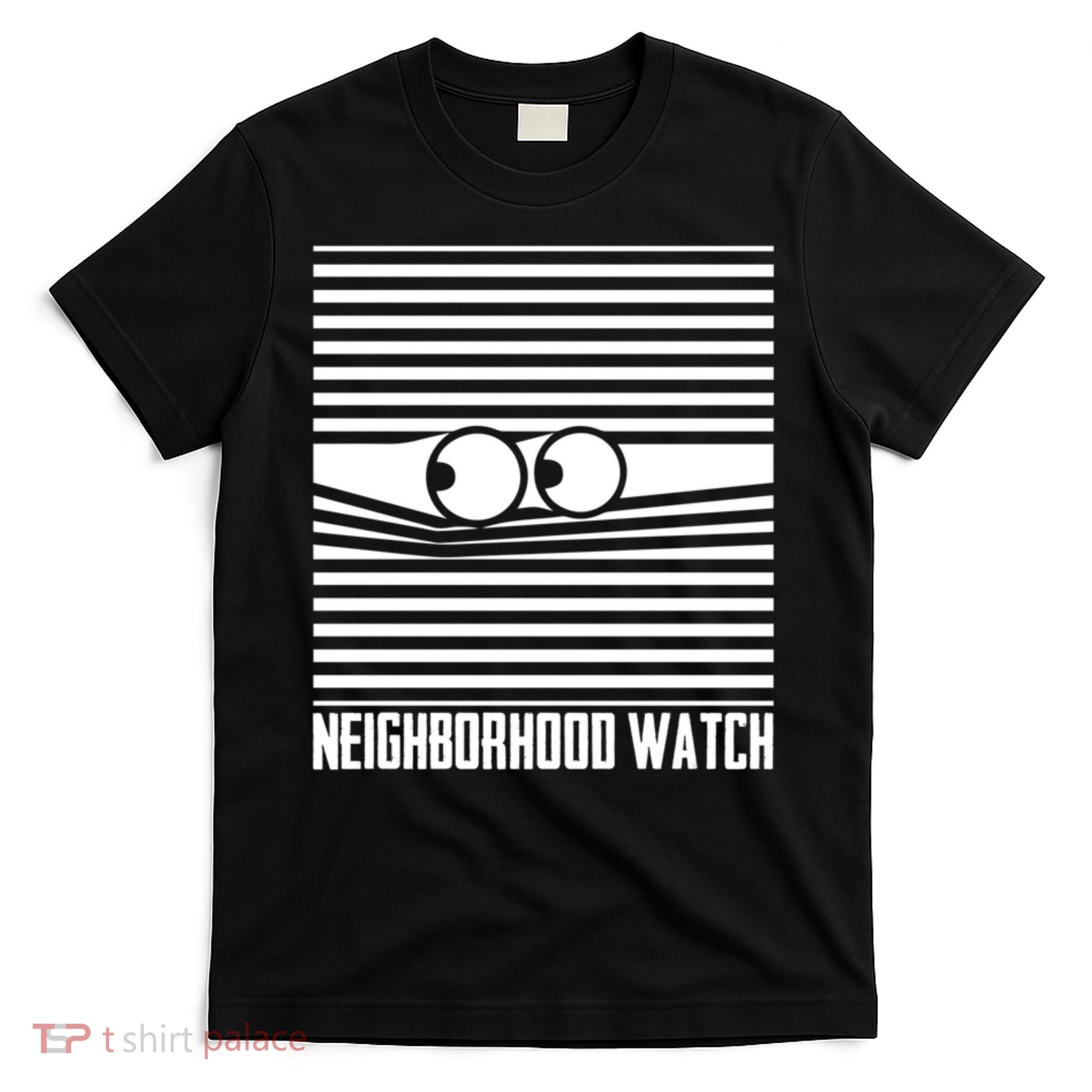 Neighborhood Watch Funny Gift T-Shirt