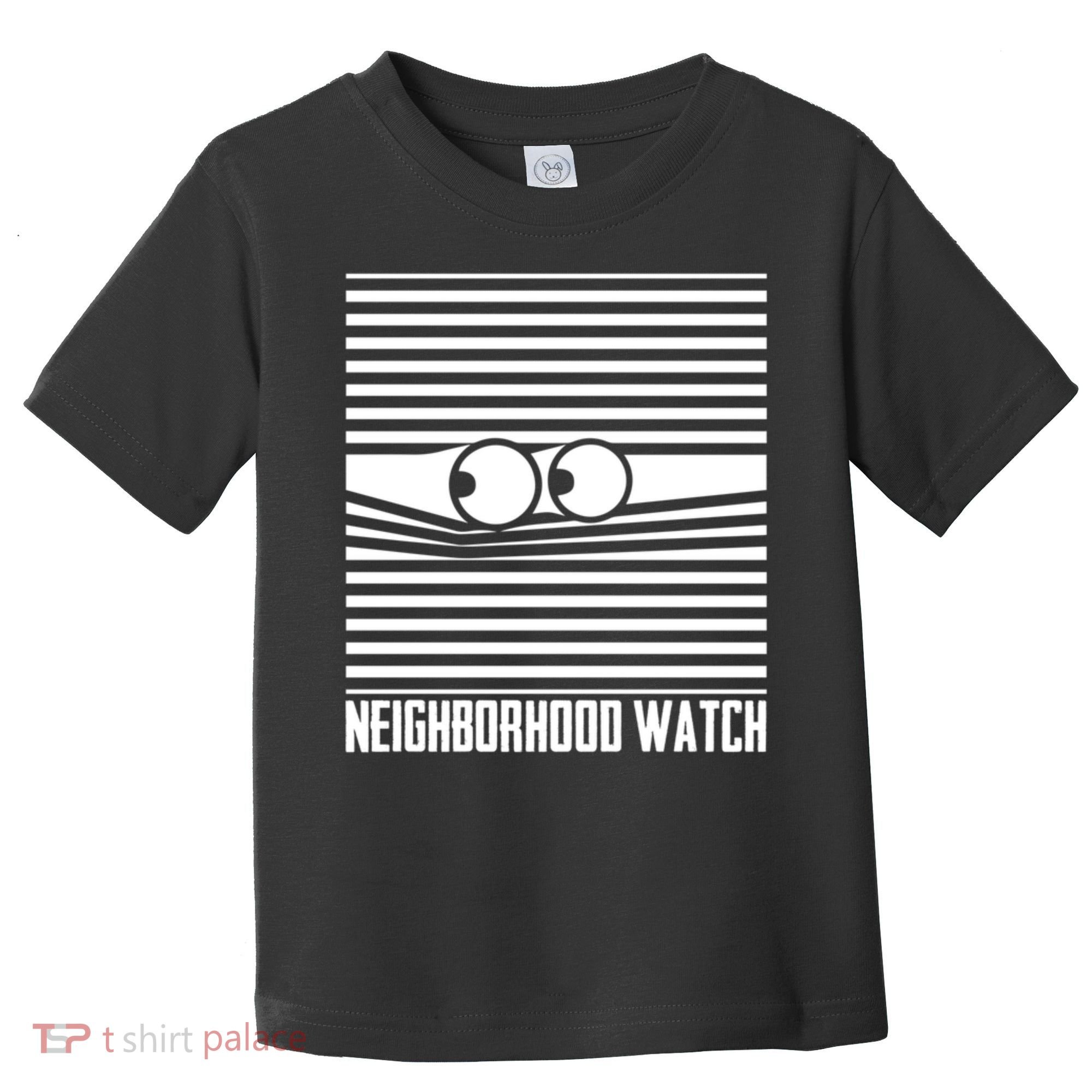 Neighborhood Watch Funny Gift Toddler T-Shirt