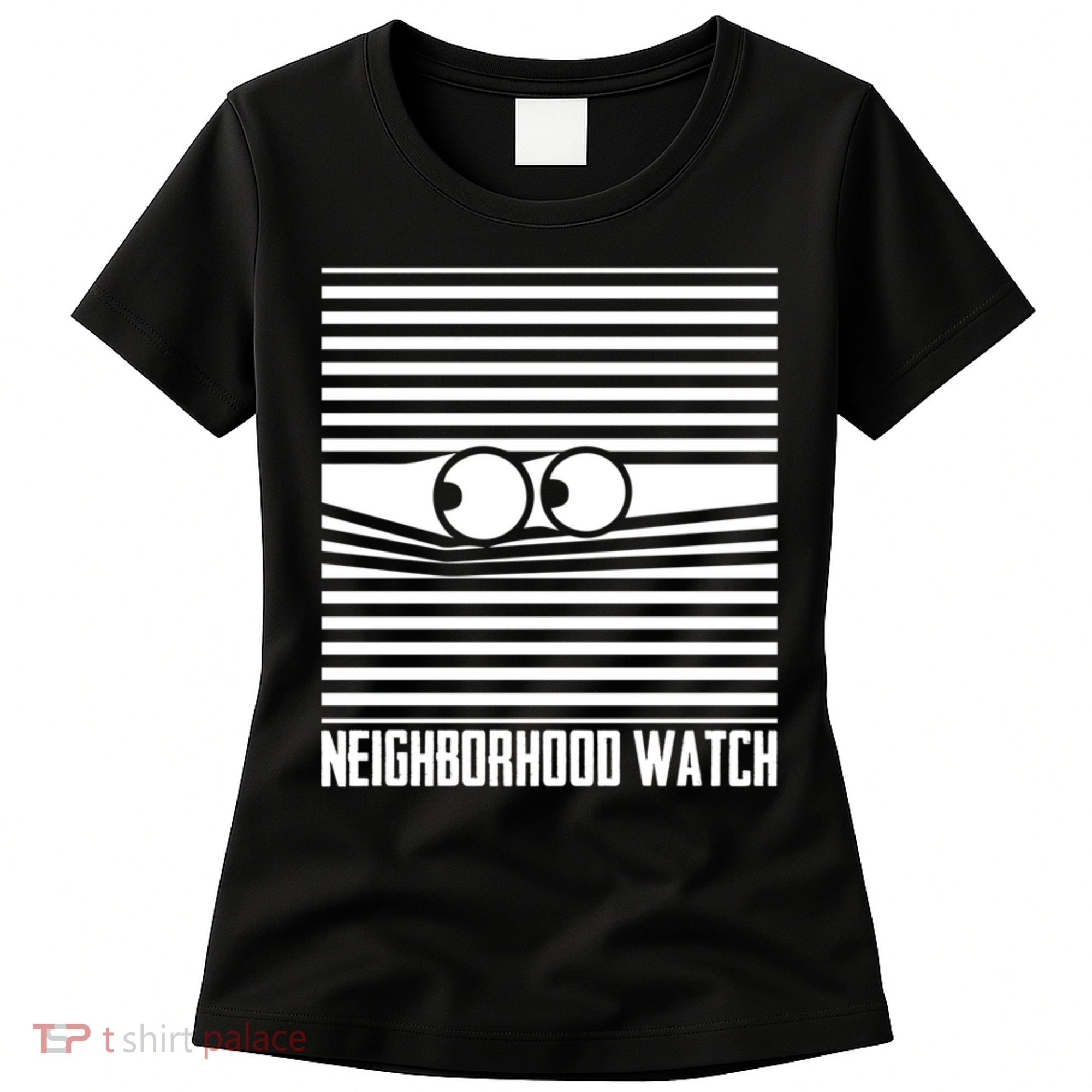 Neighborhood Watch Funny Gift Women's T-Shirt
